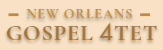 NEW ORLEANS GOSPEL 4TET